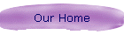 Our Home